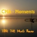CMA - Moments (Toni The MmG Remix)