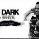 DJ Dark feat. White - You Gonna Fight