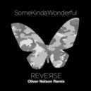 SomeKindaWonderful - Reverse