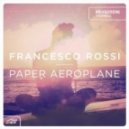 Francesco Rossi - Paper Aeroplane (Milk & Sugar Dub)