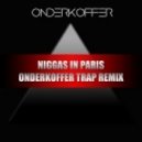 Onderkoffer - Niggas In Paris (Onderkoffer \'Trapped in Paris\' Remix)