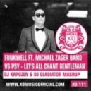 Funkwell ft. Michael Zager Band vs PSY - Let\'s All Chant Gentleman (DJ Kapuzen & DJ Gladiator Mashup)