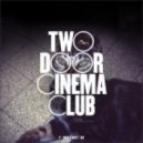 Two Door Cinema Club - What You Know (Nex\'s Dubstep Remix)