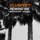 Clubfeet - Remind Me (Royksopp Cover)