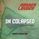 Im Colapsed - Harder & Louder Recordings Promo Mix ()