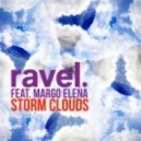 Ravel. Feat. Margo Elena - Storm Clouds ()