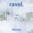 Ravel. - Warble ()