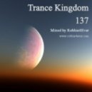 Robbie4Ever - Trance Kingdom 137 ()