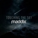 Maddix - Touching the Sky