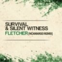 Survival & Silent Witness - Fletcher (nCamargo Remix)