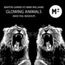 Martin Garrix vs. Nikki Williams - Glowing Animals