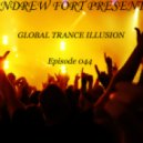 Andrew Fort Pres. - Global Trance Illusion - Episode 044 ()