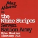 Mike Hawkins vs. White Stripes - Seven Nation Army
