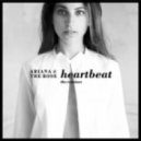 Ariana & The Rose - Heartbeat