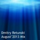 Dmitry Retunski - August\'2013 Mix ()