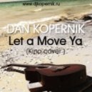 DJ Kopernik - Let A Move Ya ("Кино" Cover) (Extended Mix)