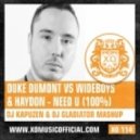 Duke Dumont vs. Wideboys & Haydon - Need U (100%) (DJ Kapuzen & DJ Gladiator Mashup)