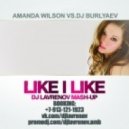 Amanda Wilson vs. DJ Burlyaev & KEEM - Like i Like