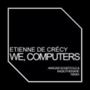 Etienne De Crécy - We, Computers (Ansgar Scheffold & Radiothérapie Remix)