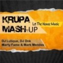 DJ Lutique, DJ Dnk, Marty Fame & Mark Mendes - Let The House Music (DJ Krupa Mashup)