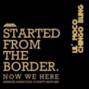 Chingo Bling & Lil\' Moco - Started From The Border (Mendez Maricopa County Rework) (DIRTY)