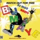 Major Lazer & Willy Williams Dimitri Vegas & Like Mike - Watch Out For This(Bumaye) (DJ Rigo Booty)