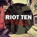 Riot Ten - Trill