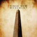 Since Now - Monument ()