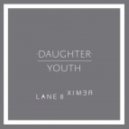 Daughter - Youth (Lane 8 Remix)