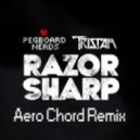 Pegboard Nerds & Tristam - Razor Sharp (Aero Chord Remix)
