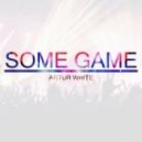 Artur White - Some Game
