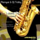 Manyus, DJ Troby - OUR LATEST TRICK (Intro Sax Mix)