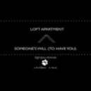 Loft Apartment - Someones Will (to have you) TigerPaw Drum&Bass Remix ()