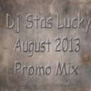 Dj Stas Lucky - August 2013 Promo - Mix
