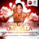 Rihanna feat. Jay-Z & Alex Milano - Umbrella (Vadim Smile & Artem Onyx Mash-Up)
