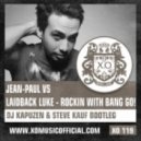 Jean-Paul vs. Laidback Luke - Rockin With Bang Go! (DJ Kapuzen & Steve Kauf Bootleg)