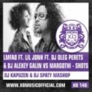 LMFAO ft. Lil Jonh ft. DJ Oleg Perets & DJ Alexey Galin vs.. Margothi - Shots (DJ Kapuzen & DJ Spaty Mashup)