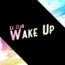 Le Club - Wake up ()