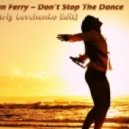 Bryan Ferry - Don't Stop The Dance