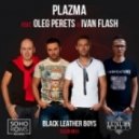Plazma feat. Oleg Perets & Ivan Flash - Black Leather Boys