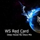 DJ El Ravi - WS Red Сard с Deep House Nu Disco Mix
