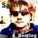 Macklemore & Ed Sheran & De Hofnar - Same Love