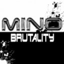 Mino - Brutality