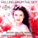Adriana & DJ Anton Maluta - Falling From The Sky