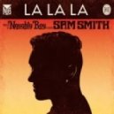 Naughty Boy - La La La ft. Sam Smith -  (Golden GuN Remix)