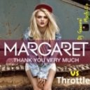 Margaret vs Throttle - Thank You Very Much