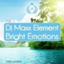 Dj Maxx Element - Bright Emotions Vol. 3 (BIGROOM)