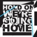 Drake feat Majid Jordan - Hold On, We\'re Going Home (Bobby Cooper Remix)