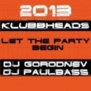 Klubbheads - Let The Party Begin (DJ Gorodnev & DJ Paulbass Remix)