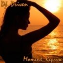DJ Driven - Moment Reprise